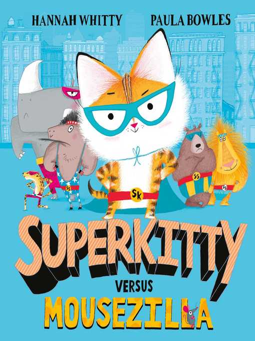 Title details for Superkitty versus Mousezilla by Hannah Whitty - Available